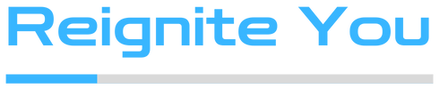 Reignite You